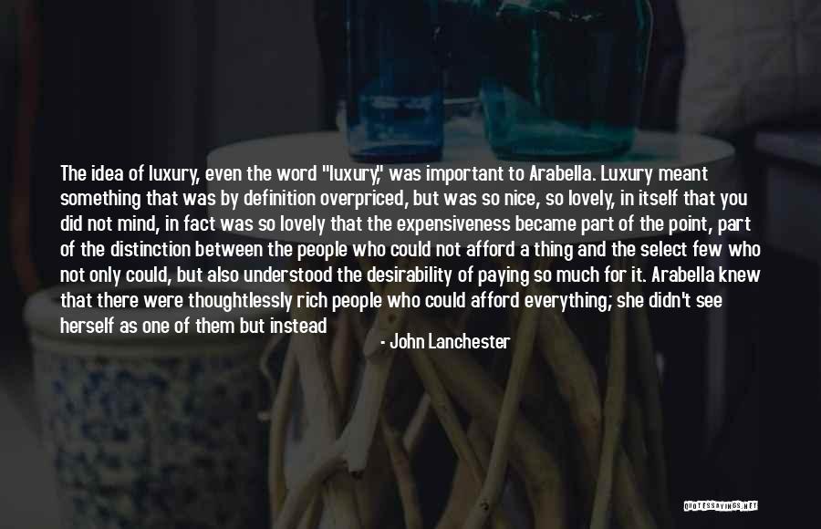 Because She Loved Herself Quotes By John Lanchester Because She Loved Herself Quotes By John Lanchester