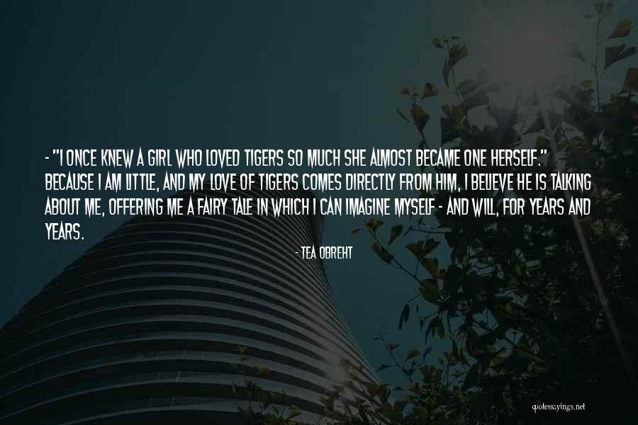 Because She Loved Herself Quotes By Tea Obreht Because She Loved Herself Quotes By Tea Obreht