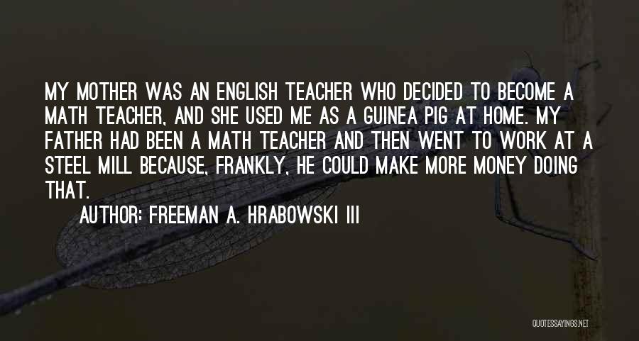 Because She Quotes By Freeman A. Hrabowski III