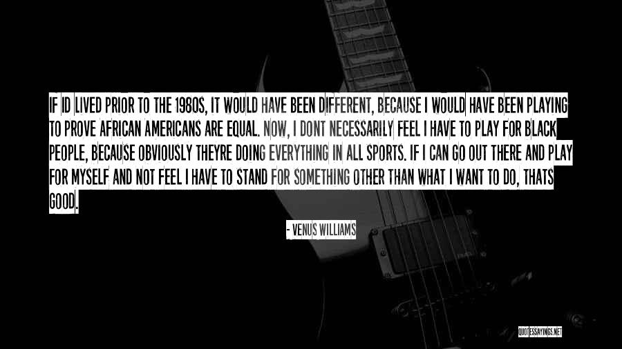 Because Thats Quotes By Venus Williams Because Thats Quotes By Venus Williams