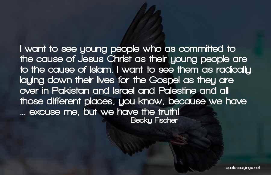 Because Thats What I Do Gospel Quotes By Becky Fischer Because Thats What I Do Gospel Quotes By Becky Fischer