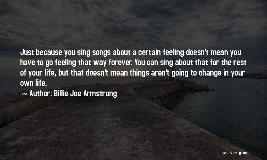 Because Things Change Quotes By Billie Joe Armstrong