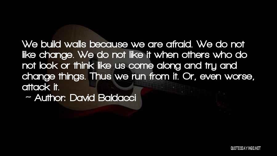 Because Things Change Quotes By David Baldacci