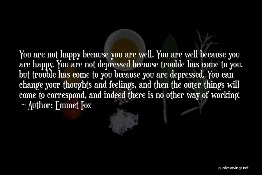 Because Things Change Quotes By Emmet Fox