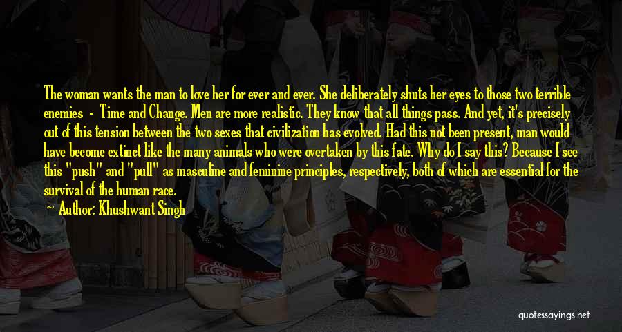 Because Things Change Quotes By Khushwant Singh