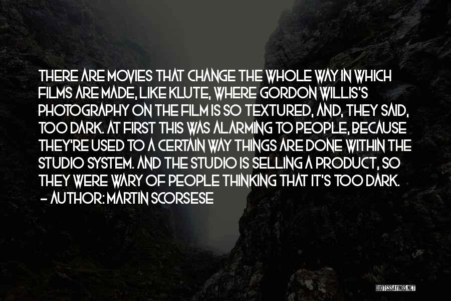 Because Things Change Quotes By Martin Scorsese