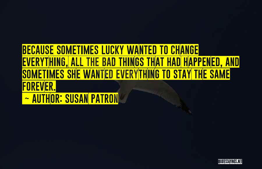 Because Things Change Quotes By Susan Patron