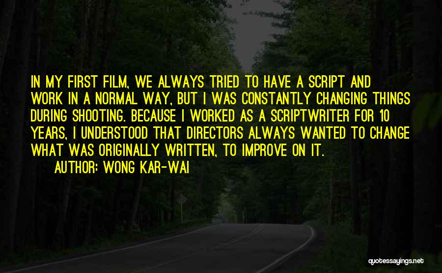 Because Things Change Quotes By Wong Kar-Wai