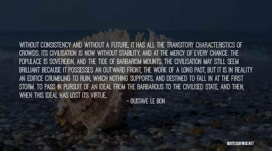 Because This Is Our First Life Quotes By Gustave Le Bon Because This Is Our First Life Quotes By Gustave Le Bon