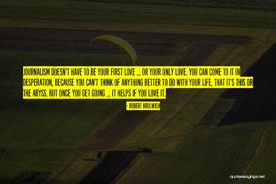 Because This Is Our First Life Quotes By Robert Krulwich Because This Is Our First Life Quotes By Robert Krulwich