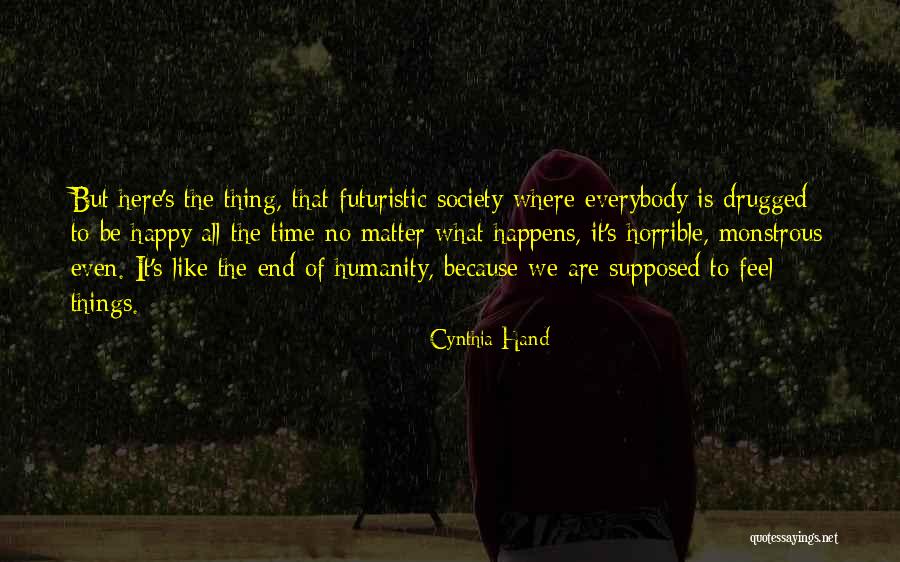 Because We Are Happy Quotes By Cynthia Hand Because We Are Happy Quotes By Cynthia Hand
