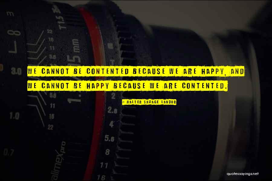 Because We Are Happy Quotes By Walter Savage Landor Because We Are Happy Quotes By Walter Savage Landor