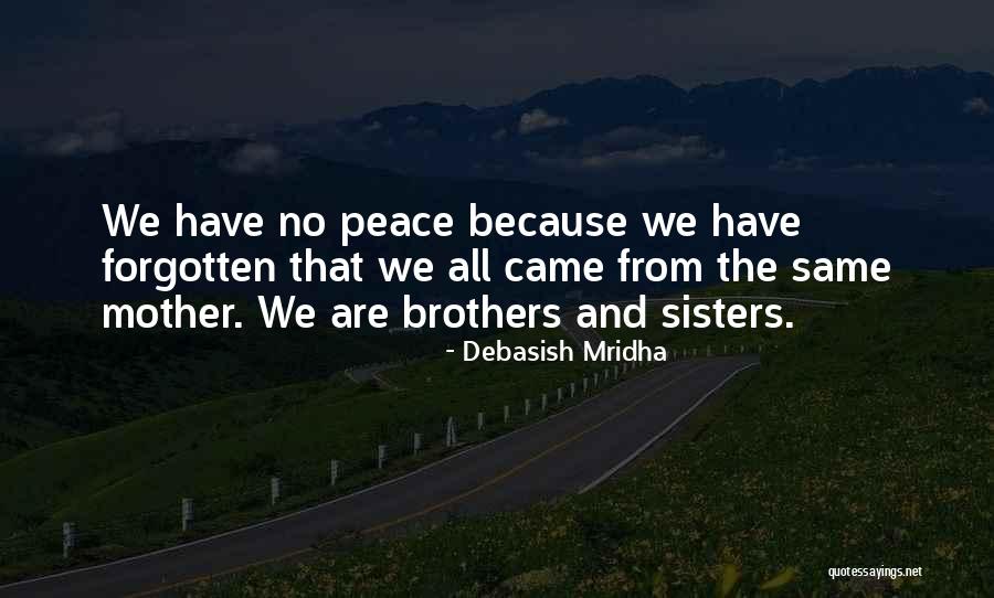 Because We Are Sisters Quotes By Debasish Mridha