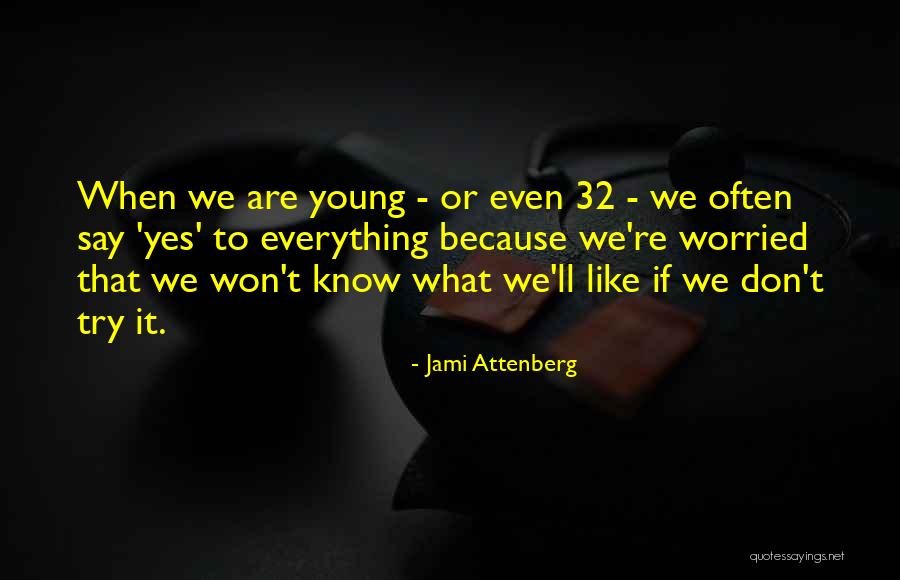 Because We Are Young Quotes By Jami Attenberg Because We Are Young Quotes By Jami Attenberg
