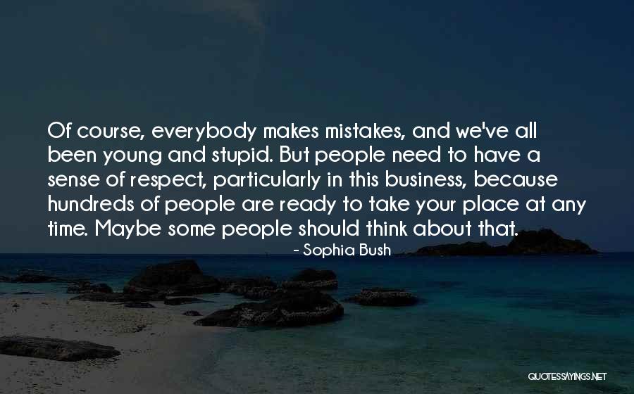 Because We Are Young Quotes By Sophia Bush Because We Are Young Quotes By Sophia Bush