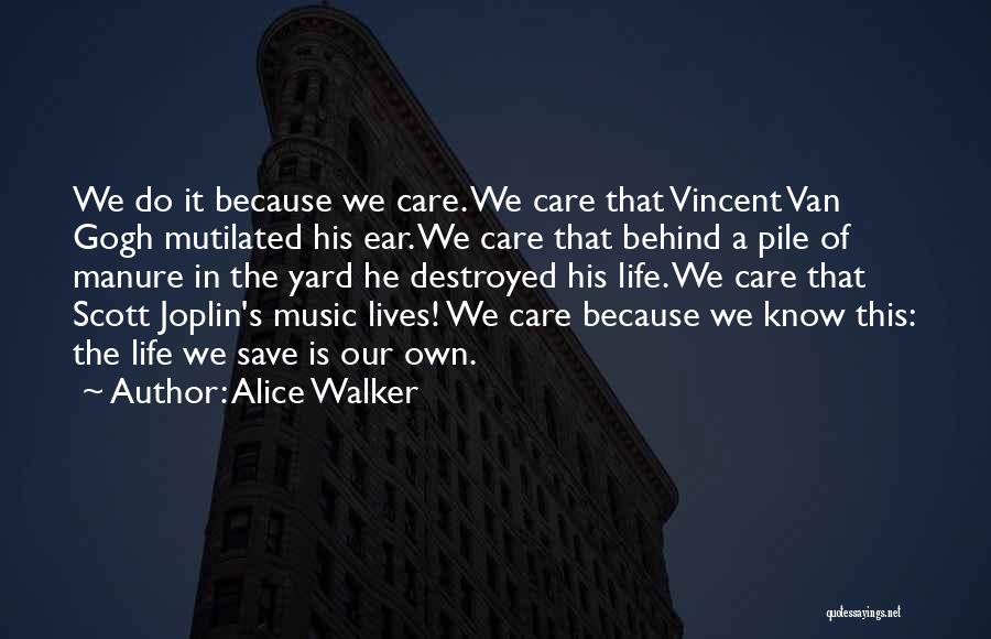 Because We Care Quotes By Alice Walker