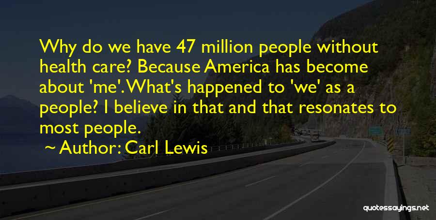 Because We Care Quotes By Carl Lewis