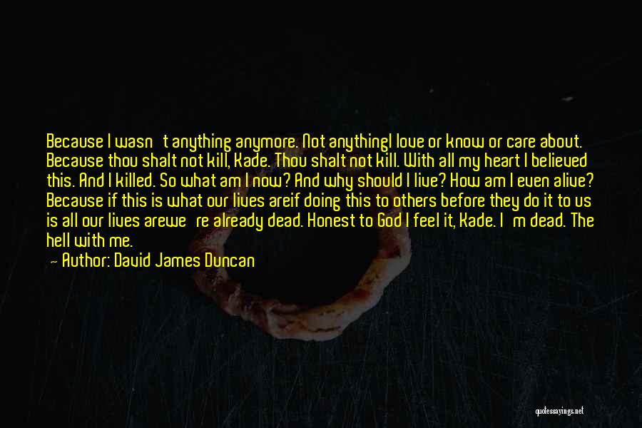 Because We Care Quotes By David James Duncan