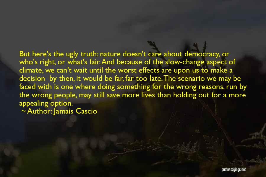 Because We Care Quotes By Jamais Cascio