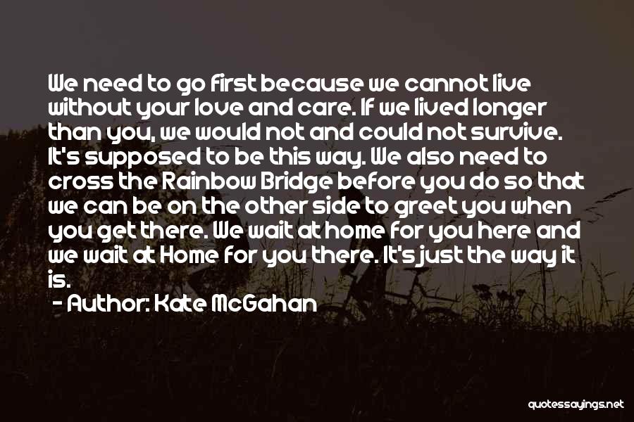 Because We Care Quotes By Kate McGahan