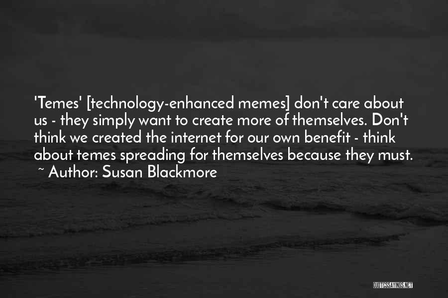 Because We Care Quotes By Susan Blackmore