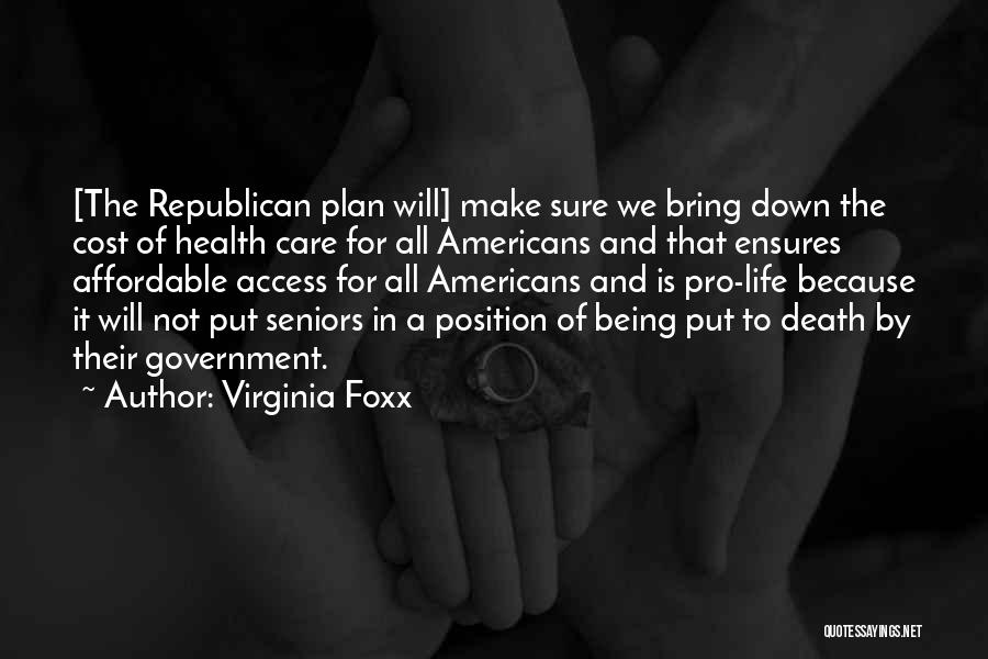 Because We Care Quotes By Virginia Foxx