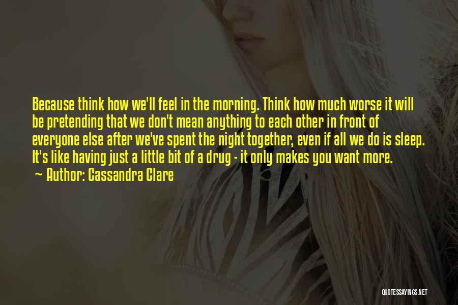 Because We Love Each Other Quotes By Cassandra Clare