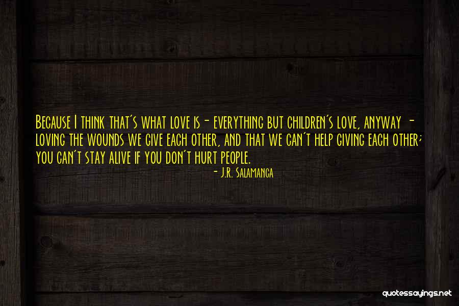 Because We Love Each Other Quotes By J.R. Salamanca