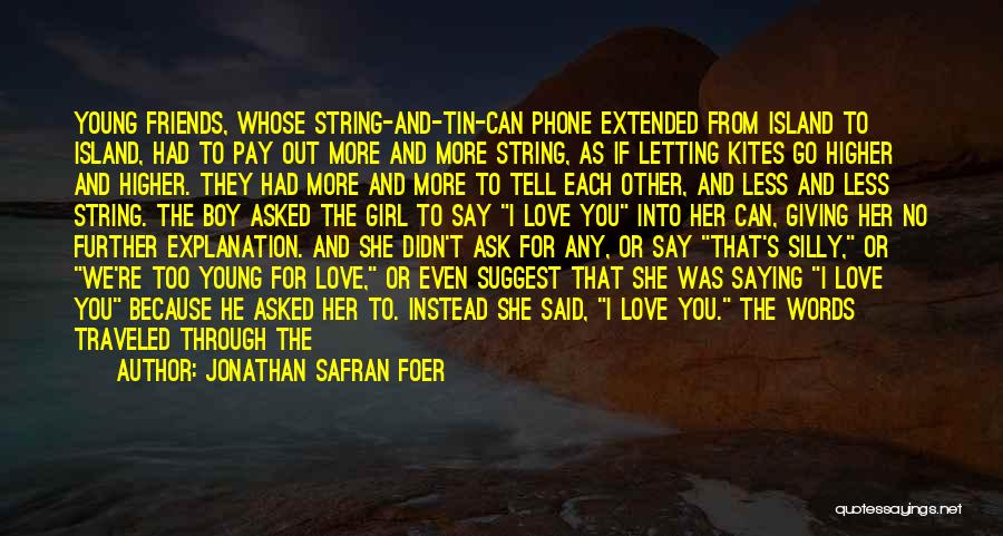 Because We Love Each Other Quotes By Jonathan Safran Foer