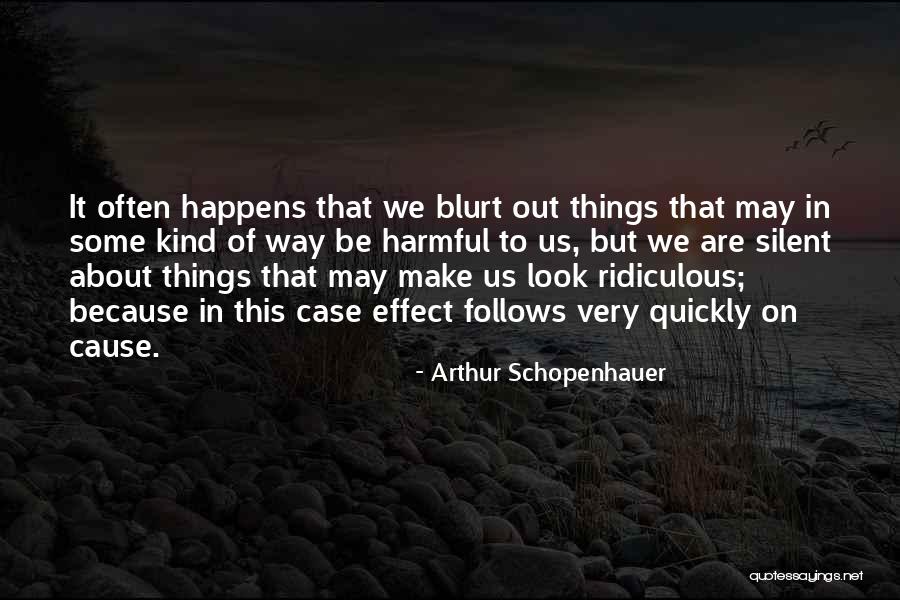 Because We Quotes By Arthur Schopenhauer Because We Quotes By Arthur Schopenhauer