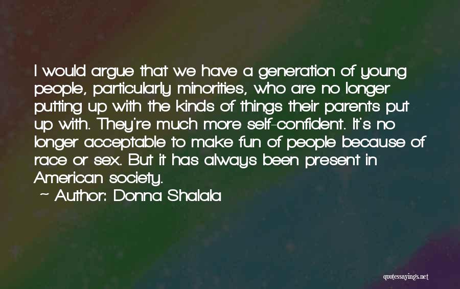 Because We're Young Quotes By Donna Shalala