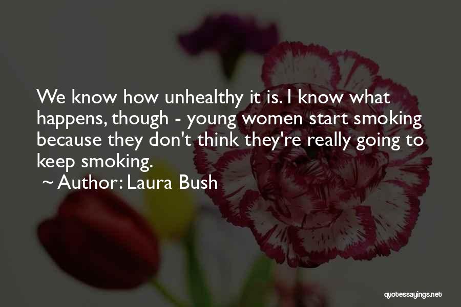 Because We're Young Quotes By Laura Bush