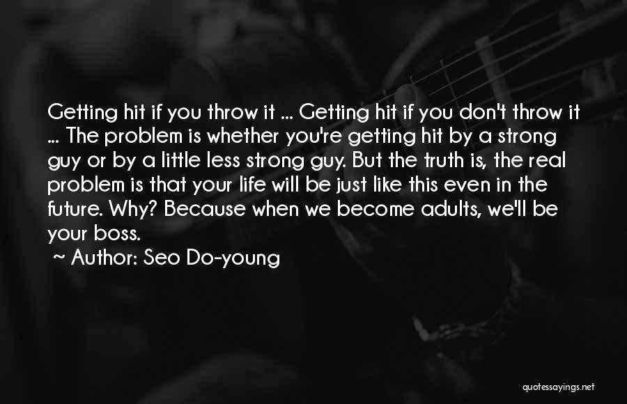 Because We're Young Quotes By Seo Do-young