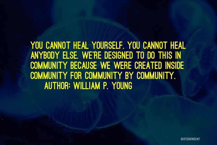 Because We're Young Quotes By William P. Young