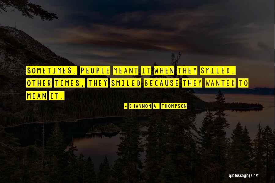 Because When He Smiles Quotes By Shannon A. Thompson Because When He Smiles Quotes By Shannon A. Thompson