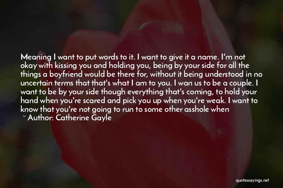 Because When I'm With You Quotes By Catherine Gayle