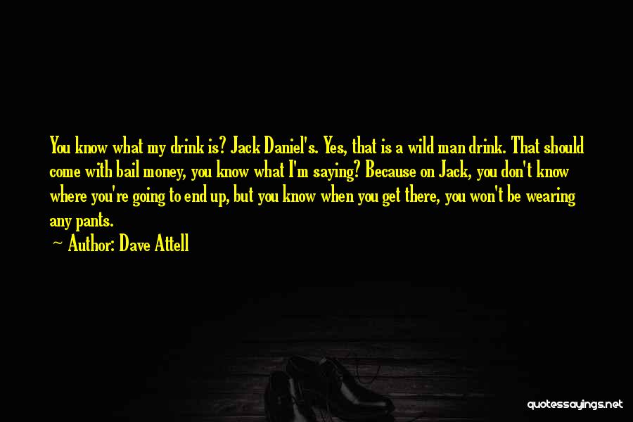 Because When I'm With You Quotes By Dave Attell