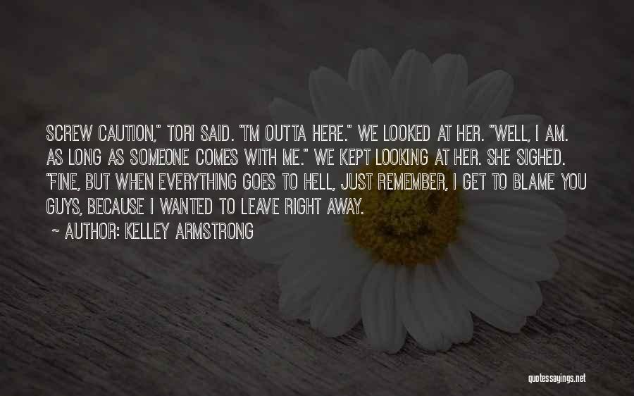 Because When I'm With You Quotes By Kelley Armstrong