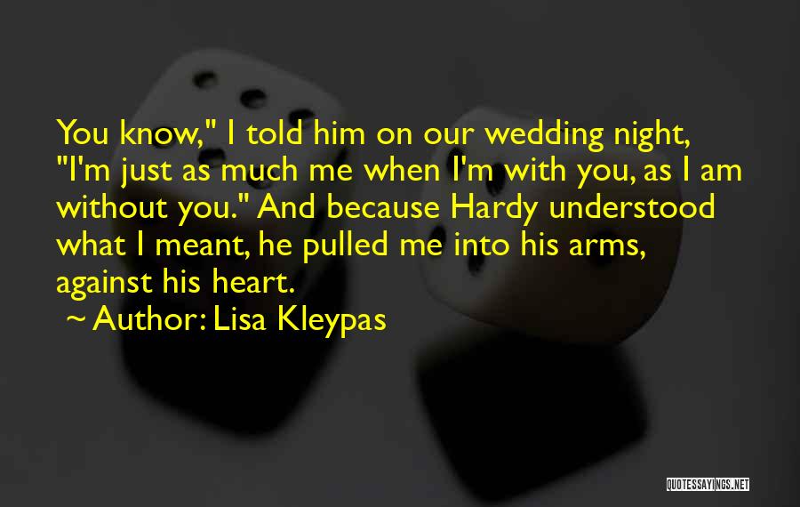 Because When I'm With You Quotes By Lisa Kleypas