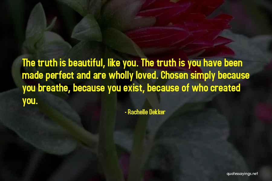 Because You Are Beautiful Quotes By Rachelle Dekker Because You Are Beautiful Quotes By Rachelle Dekker