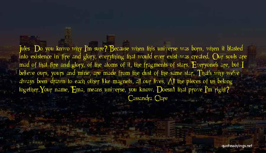 Because You Are Mine Quotes By Cassandra Clare