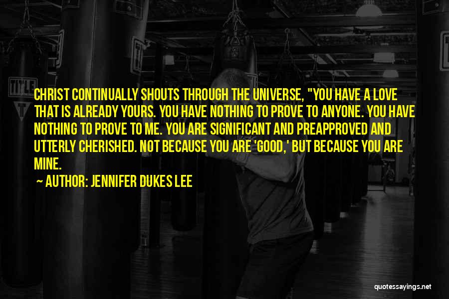 Because You Are Mine Quotes By Jennifer Dukes Lee