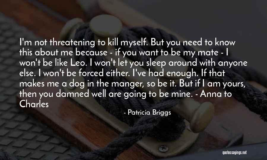 Because You Are Mine Quotes By Patricia Briggs