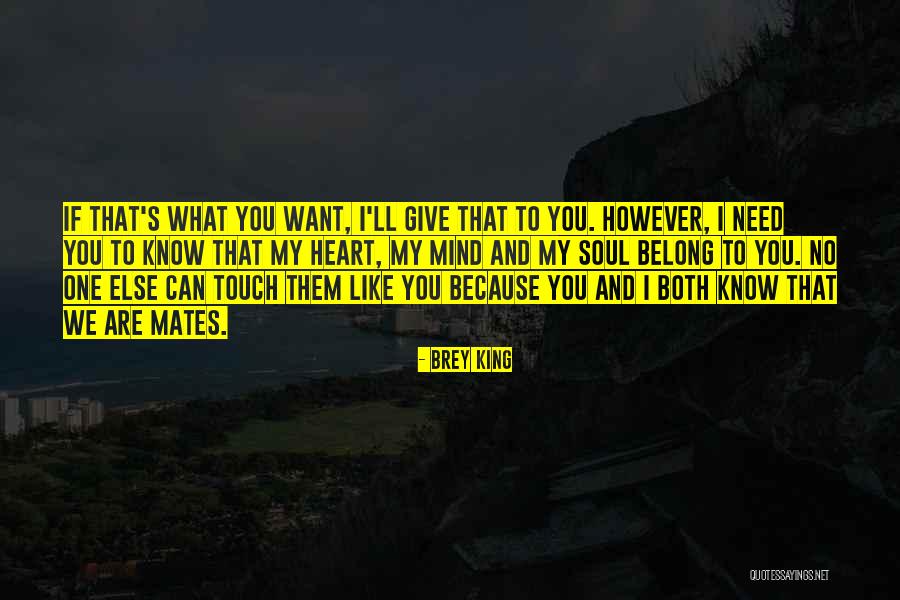 Because You Are What I Want And Need Quotes By Brey King Because You Are What I Want And Need Quotes By Brey King