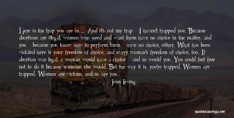 Because You Are What I Want And Need Quotes By John Irving Because You Are What I Want And Need Quotes By John Irving