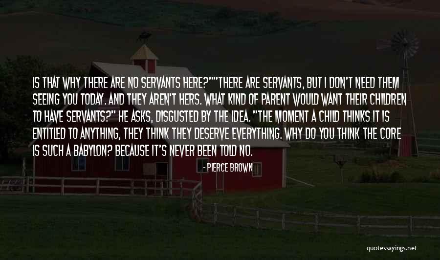 Because You Are What I Want And Need Quotes By Pierce Brown Because You Are What I Want And Need Quotes By Pierce Brown