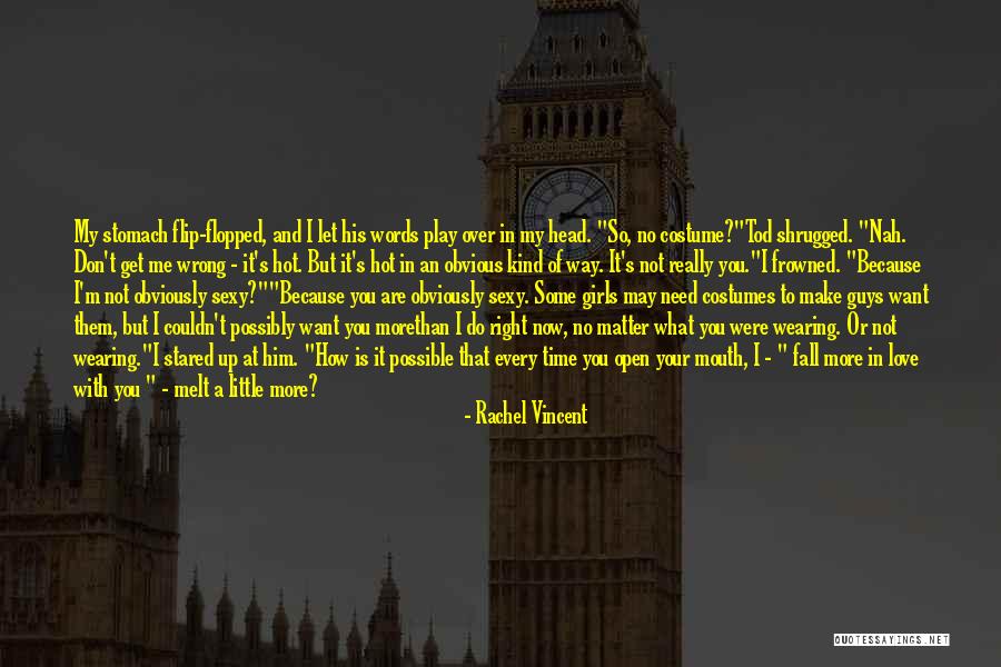 Because You Are What I Want And Need Quotes By Rachel Vincent Because You Are What I Want And Need Quotes By Rachel Vincent