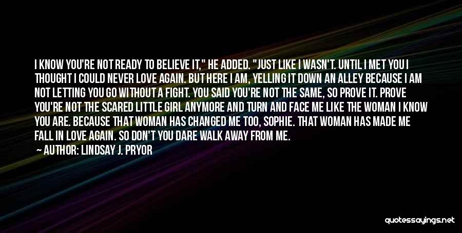 Because You Believe In Me Quotes By Lindsay J. Pryor