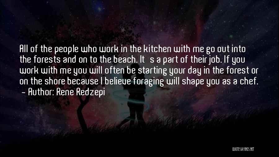 Because You Believe In Me Quotes By Rene Redzepi