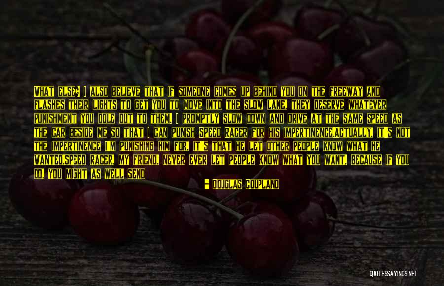 Because You Deserve It Quotes By Douglas Coupland Because You Deserve It Quotes By Douglas Coupland